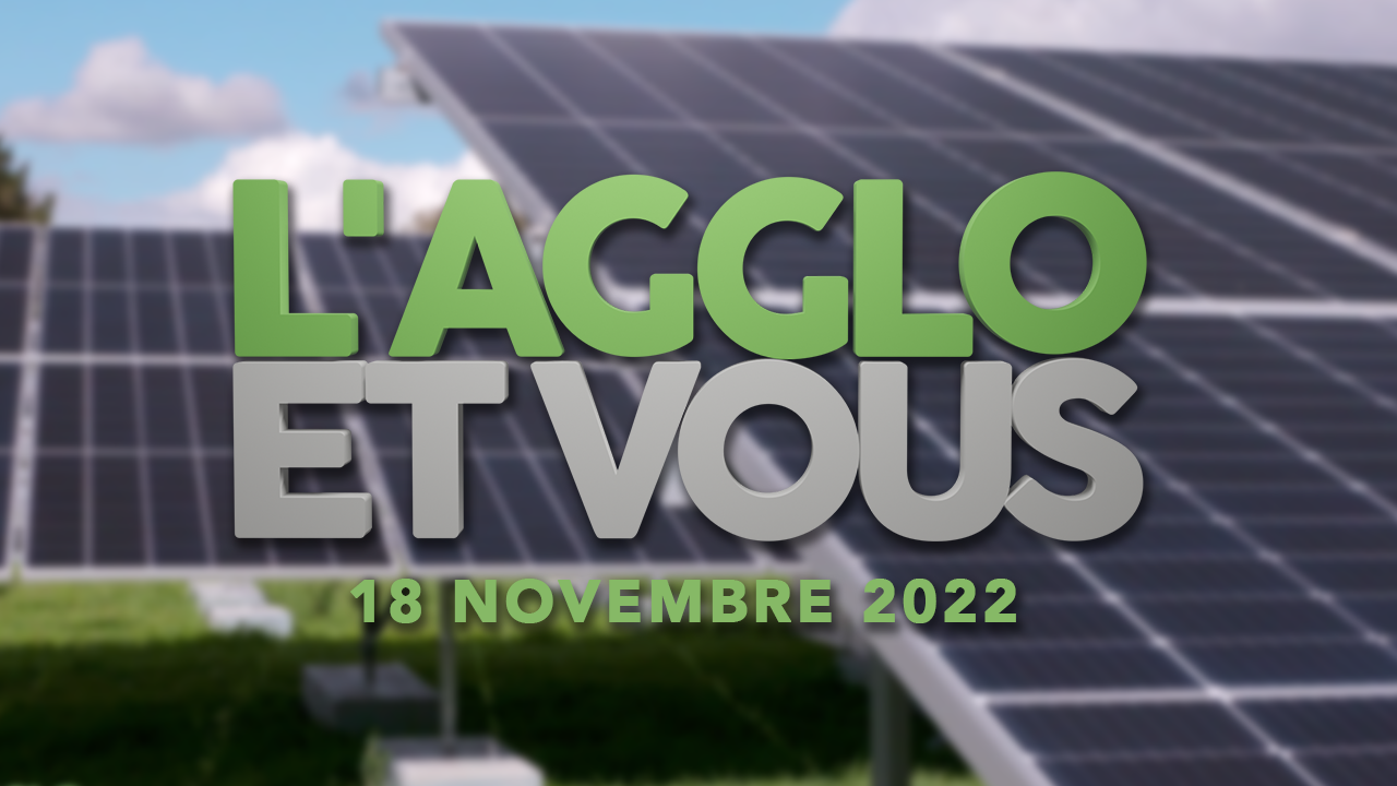 Agglo et Vous – S01E04 – 18 novembre 2022