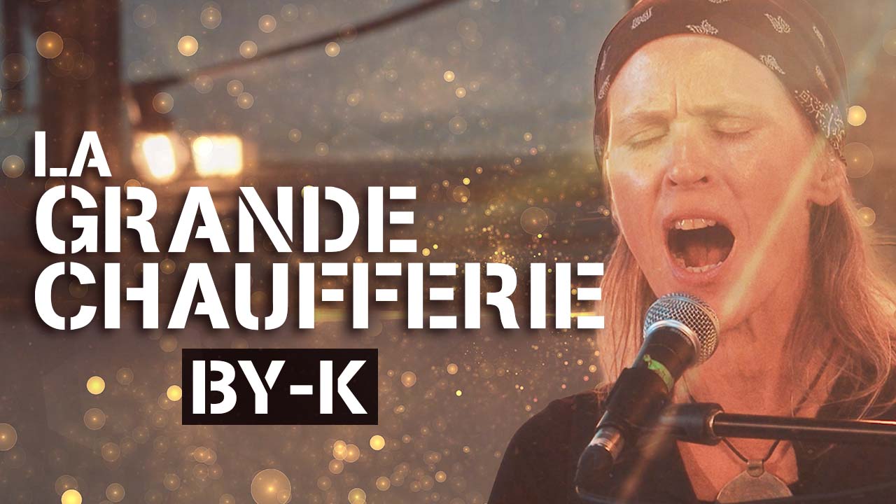 La Grande Chaufferie – S02E01 – BY-K (Live session)