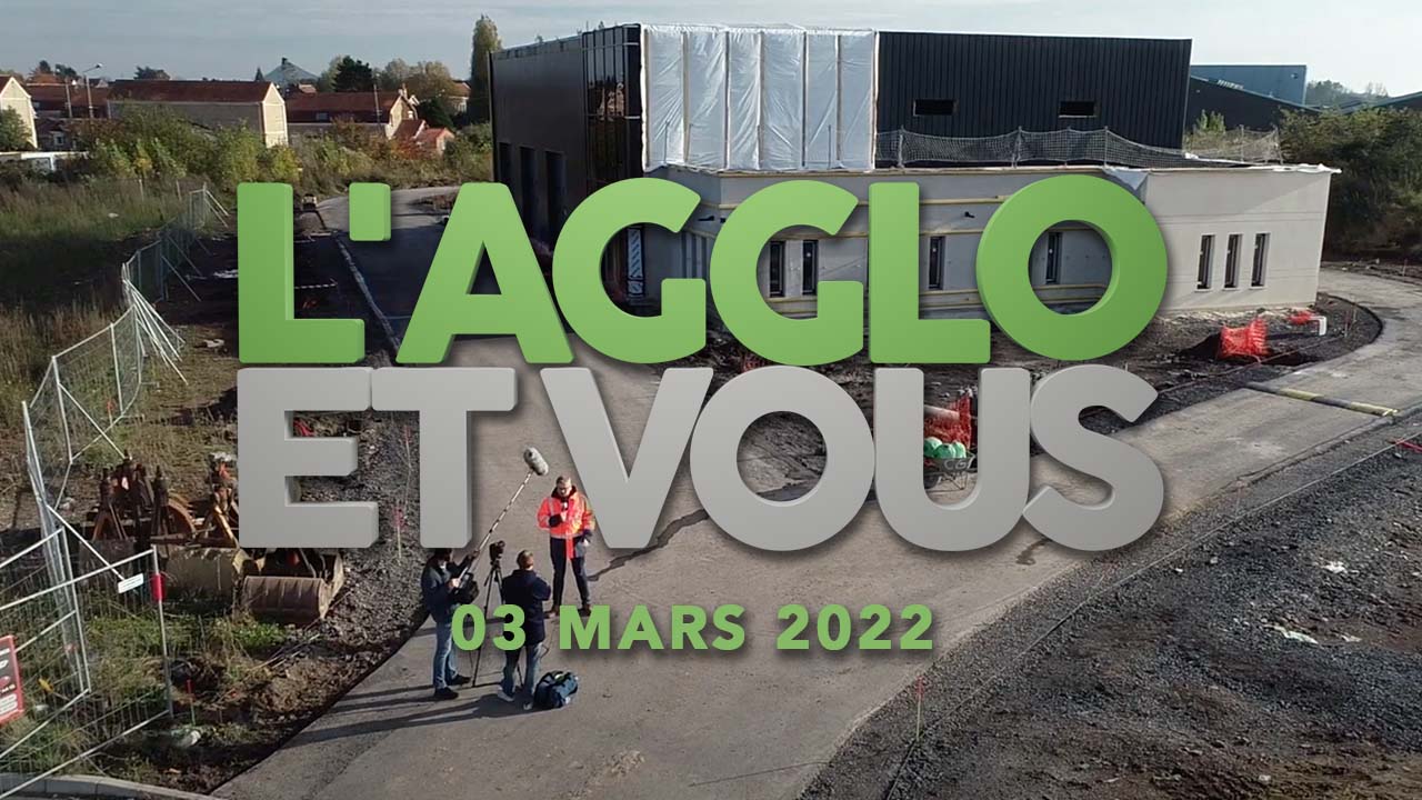 Agglo et Vous – S01E01 – 03 mars 2022