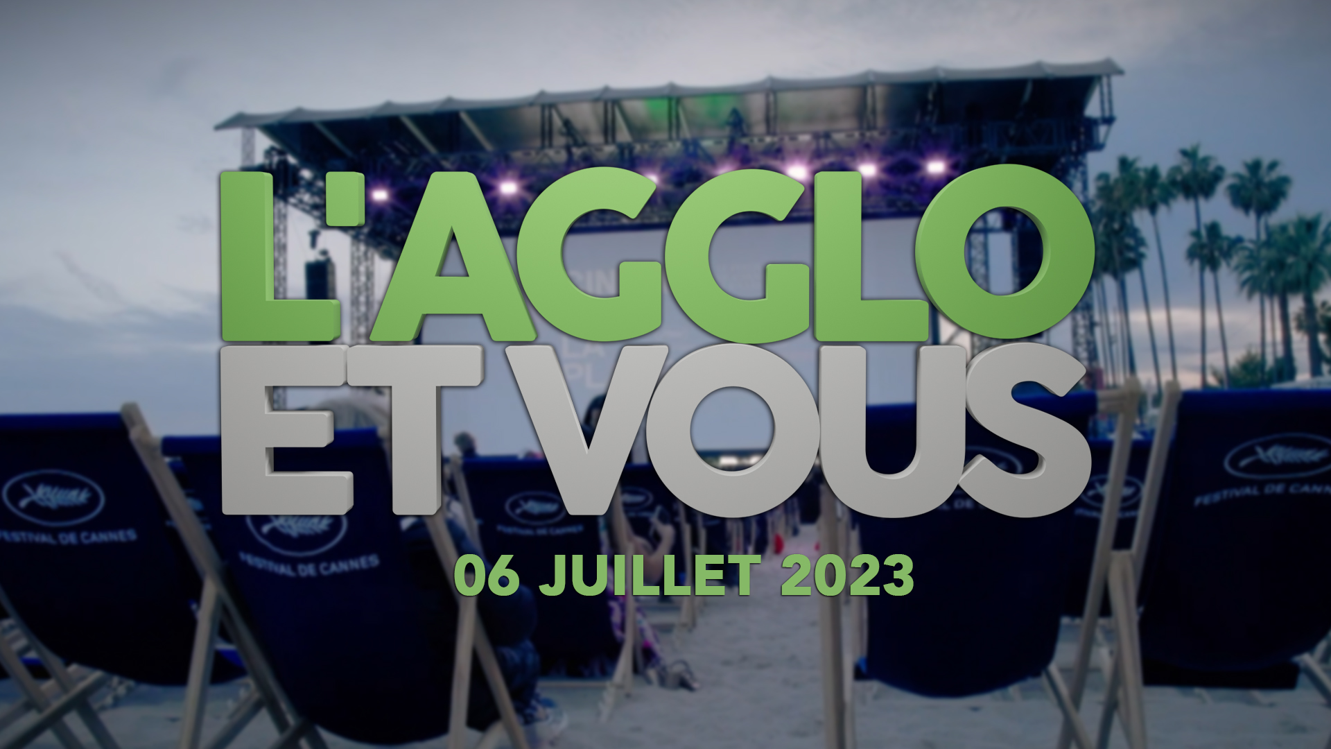 L’AGGLO ET VOUS – 06 JUILLET 2023