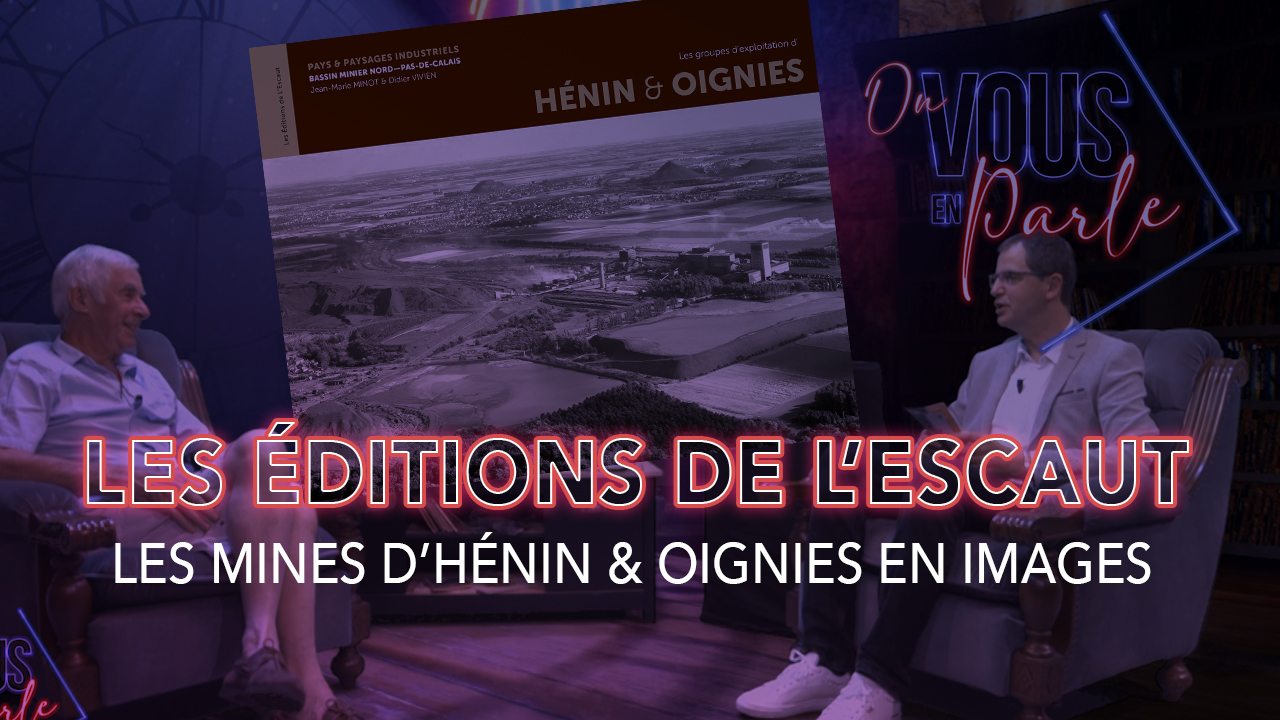 On vous en parle – S05E01 – Les mines d’Hénin & Oignies en images