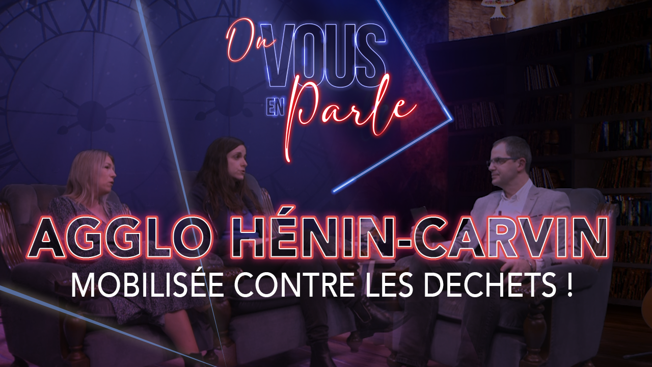 On vous en parle – S05E06 – Agglo Hénin-Carvin : Objectif zéro déchet !