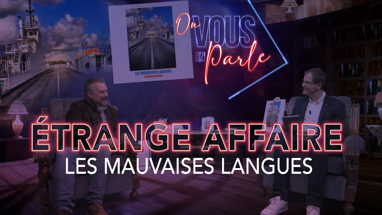 On vous en parle – S05E10 -“Etrange affaire” le nouvel album des Mauvaises Langues