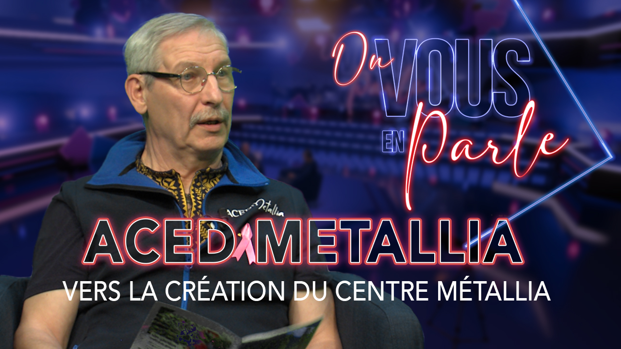On vous en parle – S06E03 – Vers la création du centre Métallia