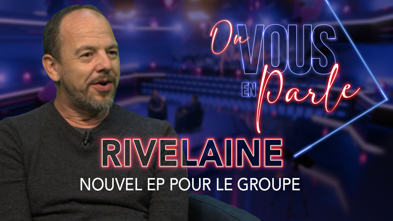 On vous en parle – S06E05 – Le nouvel EP du groupe Rivelaine