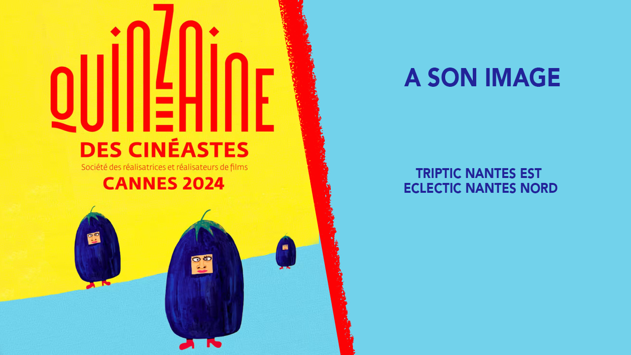 A son image – Triptic Nantes Est / Eclectic Nantes Nord