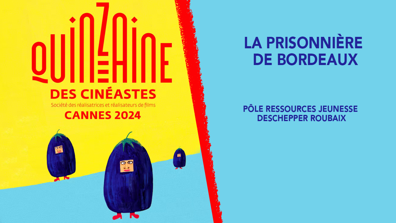 La prisonnière de Bordeaux – Pôle Ressources Jeunesse Deschepper Roubaix