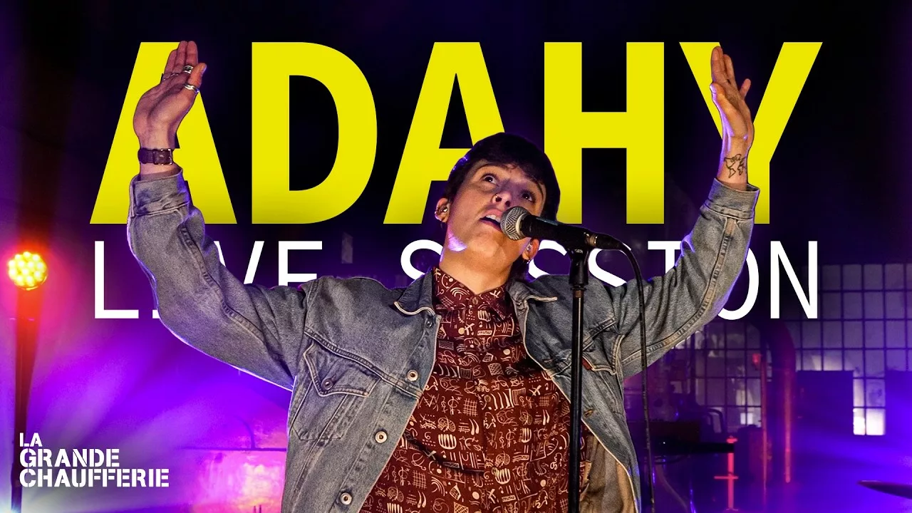 ADAHY – LA GRANDE CHAUFFERIE (Live Session)